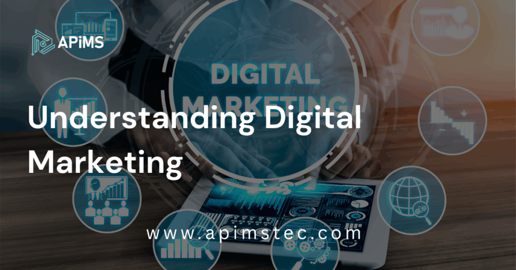 Understanding Digital Marketing