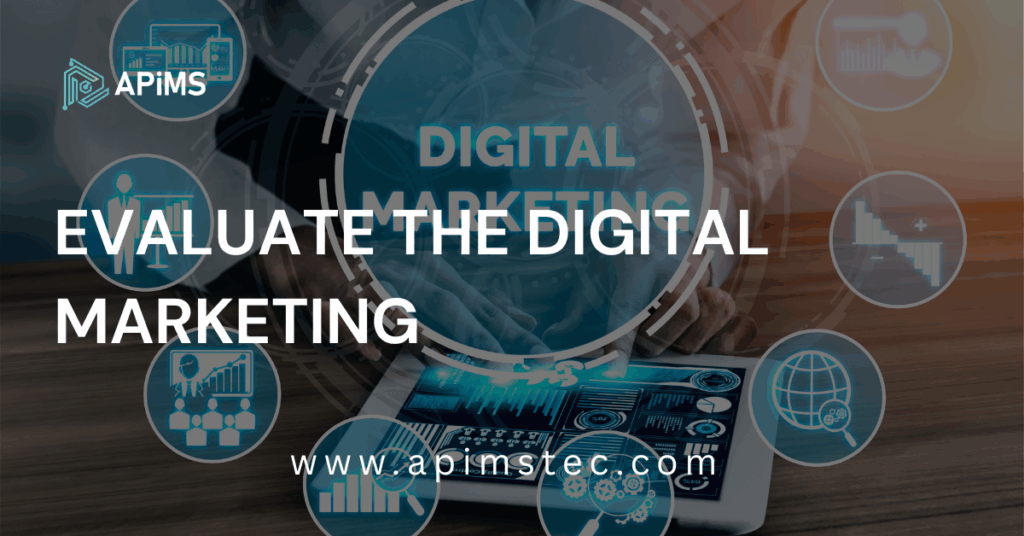 EVALUATE THE DIGITAL MARKETING